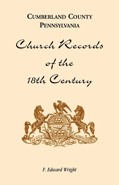 Обложка книги Cumberland County, Pennsylvania, Church Records of the 18th Century, F. Edward Wright