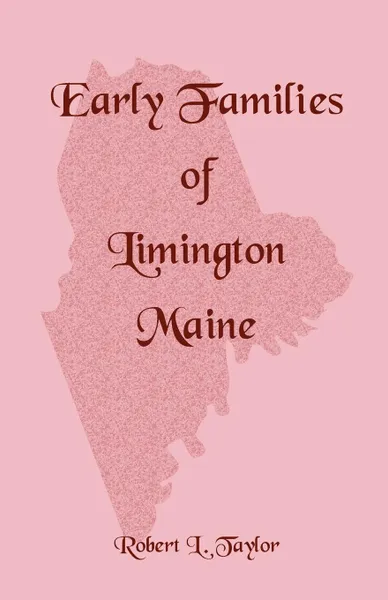 Обложка книги Early Families of Limington, Maine, Robert L. Taylor