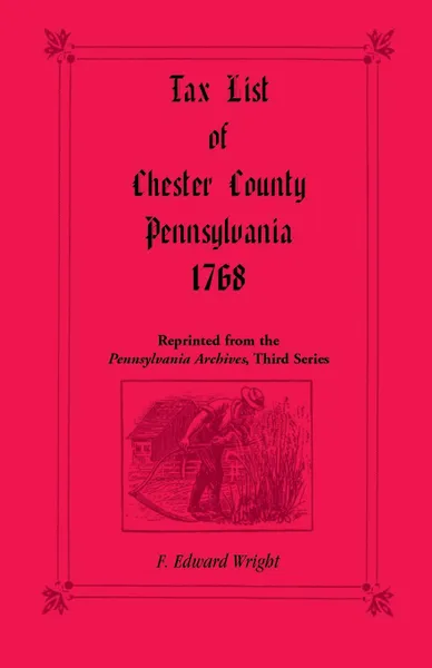 Обложка книги Tax List of Chester County, Pennsylvania 1768, F. Edward Wright