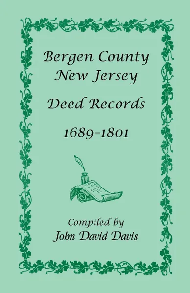 Обложка книги Bergen County, New Jersey Deed Records, 1689-1801, John David Davis