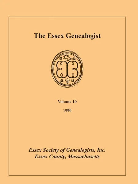 Обложка книги The Essex Genealogist, Volume 10, 1990, Inc Essex Society of Genealogists