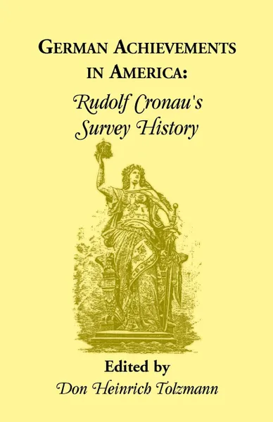 Обложка книги German Achievements in America. Rudolf Cronan's Survey History, Rudolf Cronau