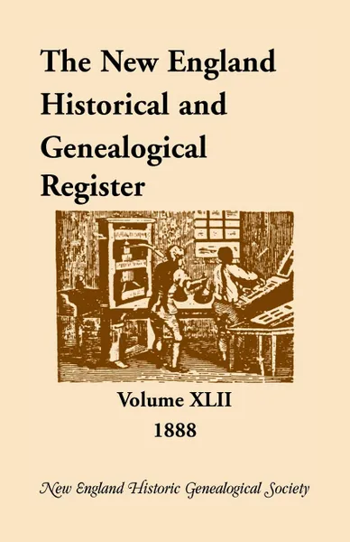 Обложка книги The New England Historical and Genealogical Register, Volume 42, 1888, New England Historic Gen Society