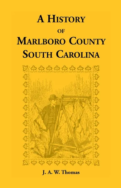 Обложка книги History of Marlboro County, South Carolina, J. A. Thomas