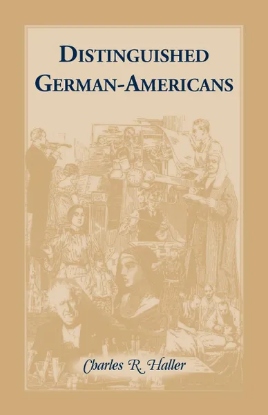 Обложка книги Distinguished German-Americans, Charles R. Haller