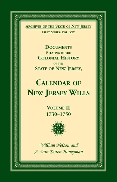 Обложка книги Documents Relating to the Colonial History of the State of New Jersey, Calendar of New Jersey Wills, Volume II, 1730-1750, William Nelson