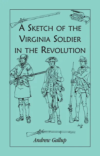 Обложка книги A Sketch of the Virginia Soldier in the Revolution, Andrew Gallup