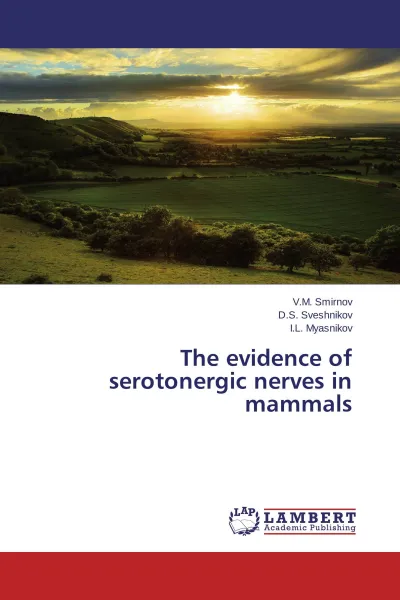 Обложка книги The evidence of serotonergic nerves in mammals, V.M. Smirnov,D.S. Sveshnikov, I.L. Myasnikov