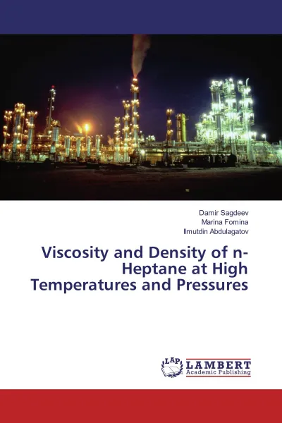 Обложка книги Viscosity and Density of n-Heptane at High Temperatures and Pressures, Damir Sagdeev,Marina Fomina, Ilmutdin Abdulagatov