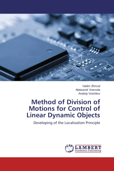 Обложка книги Method of Division of Motions for Control of Linear Dynamic Objects, Vadim Zhmud,Aleks,r Voevoda, Anatoly Vostrikov