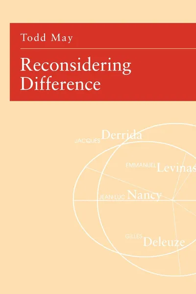 Обложка книги Reconsidering Difference. Nancy, Derrida, Levinas, Deleuze, Todd May