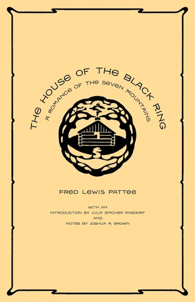 Обложка книги The House of the Black Ring. A Romance of the Seven Mountains, Fred Lewis Pattee