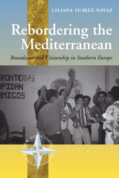 Обложка книги Rebordering the Mediterranean. Boundaries and Citizenship in Southern Europe, L. Suarez-Navaz, Liliana Suarez-Navaz