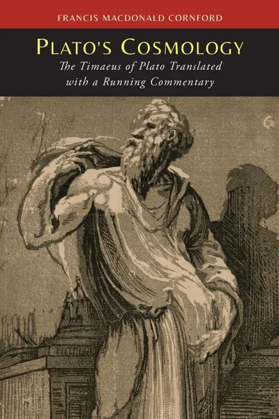 Обложка книги Plato's Cosmology. The Timaeus of Plato, Plato, Francis MacDonald Cornford