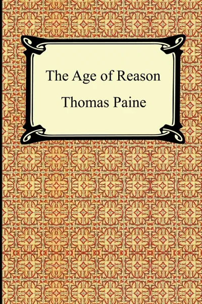 Обложка книги The Age of Reason, Thomas Paine