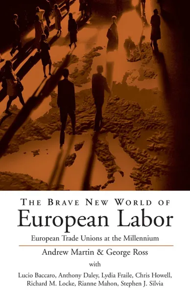 Обложка книги Brave New World of European Labor, A. Martin, G. Ross