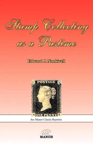Обложка книги Stamp Collecting as a Pastime, Edward J. Nankivell