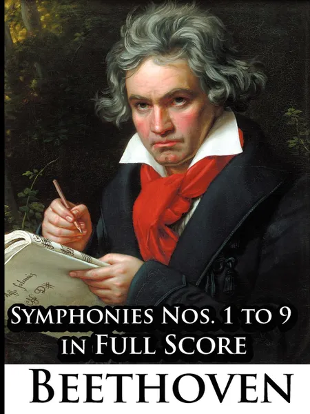 Обложка книги Ludwig Van Beethoven - Symphonies Nos. 1 to 9 in Full Score, Ludwig Van Beethoven