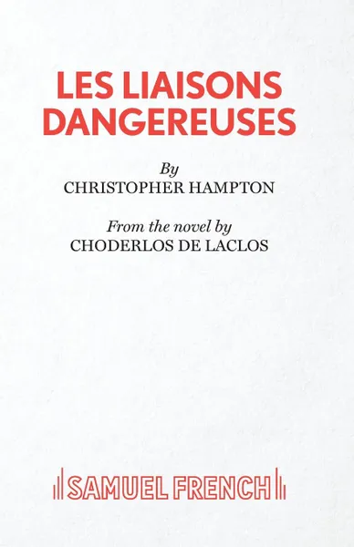 Обложка книги Les Liaisons Dangereuses, Christopher Hampton