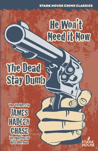 Обложка книги He Won't Need It Now / The Dead Stay Dumb, James Hadley Chase