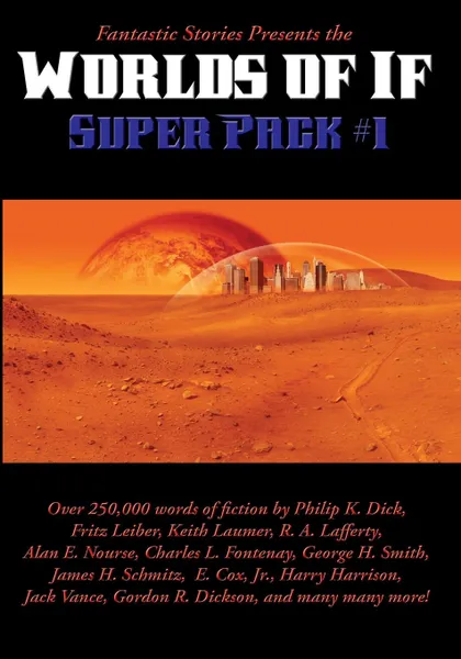 Обложка книги Fantastic Stories Presents the Worlds of If Super Pack #1, K.  Dick Philip, Harrison Harry, R.  Dickson Gordon