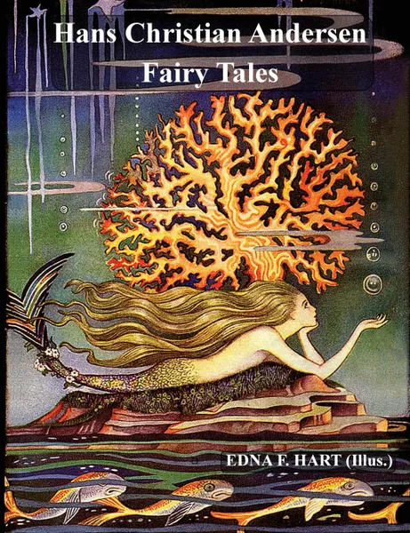 Обложка книги The Fairy Tales of Hans Christian Andersen (Illustrated by Edna F. Hart), Hans Christian Andersen