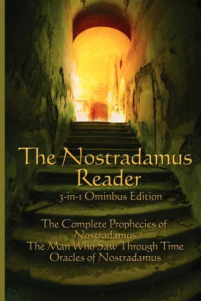 Обложка книги The Nostradamus Reader, Michel Nostradamus, Lee McCann, Charles A. Ward