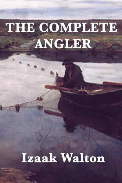 Обложка книги The Complete Angler, Izaak Walton