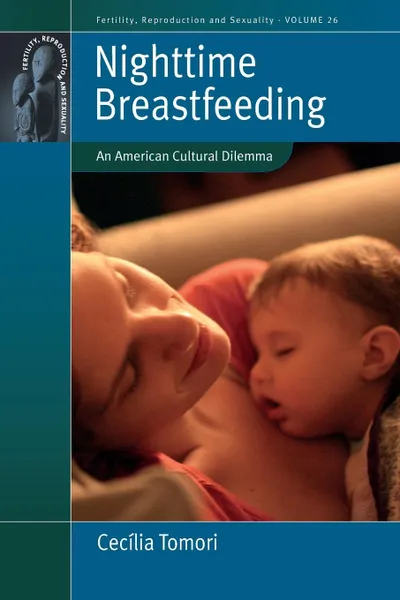 Обложка книги Nighttime Breastfeeding. An American Cultural Dilemma, Cecilia Tomori