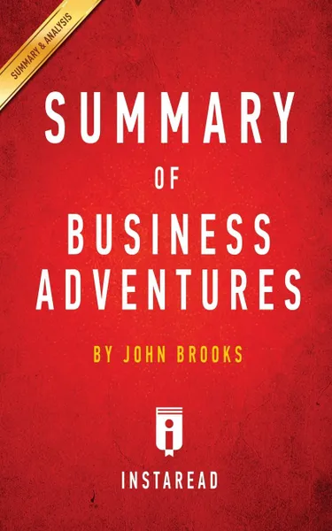 Обложка книги Summary of Business Adventures. by John Brooks . Includes Analysis, Instaread Summaries