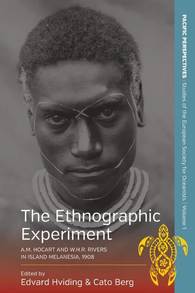 Обложка книги The Ethnographic Experiment. A.M. Hocart and W.H.R. Rivers in Island Melanesia, 1908, 