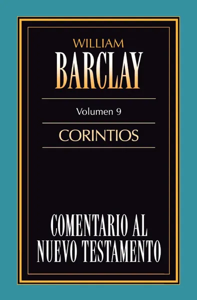 Обложка книги Comentario Al N.T. Vol. 09 - Corintios, Zondervan Publishing, William Barclay