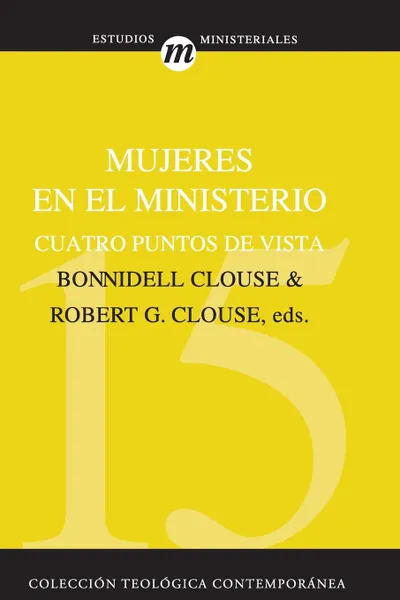 Обложка книги Mujeres En El Ministerio. Cuatro Puntos de Vista, Zondervan Publishing