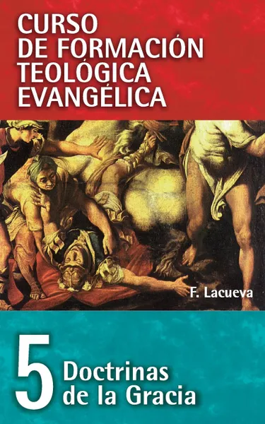 Обложка книги Doctrinas de la Gracia, Francisco Lacueva