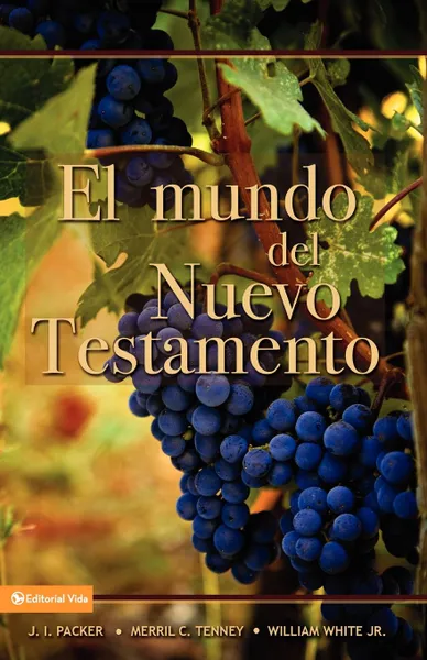 Обложка книги El Mundo del Nuevo Testamento, J. I. Packer, Zondervan Publishing, William White