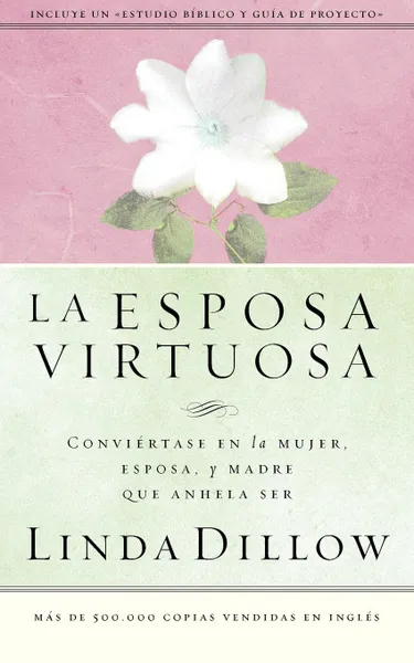 Обложка книги La Esposa Virtuosa, Linda Dillow, Grupo Nelson