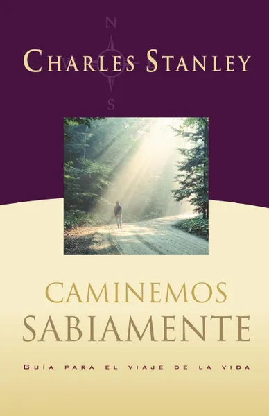 Обложка книги Caminemos Sabiamente, Charles F. Stanley, Grupo Nelson