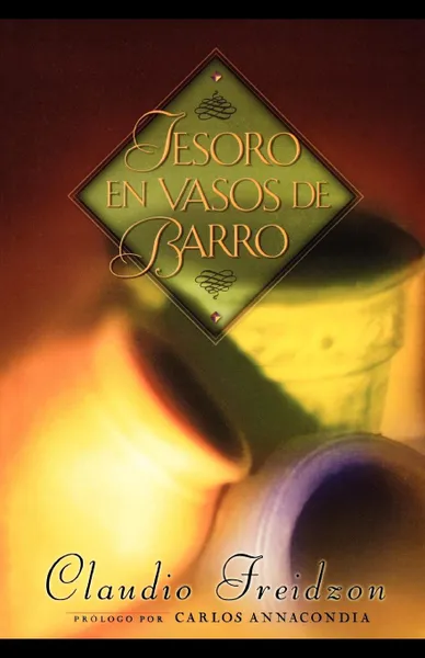 Обложка книги Tesoro En Vasos de Barro, Claudio Freidzon, Grupo Nelson