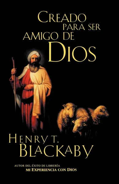 Обложка книги Creados Para Ser Amigos de Dios / Created to Be God's Friend, Henry T. Blackaby