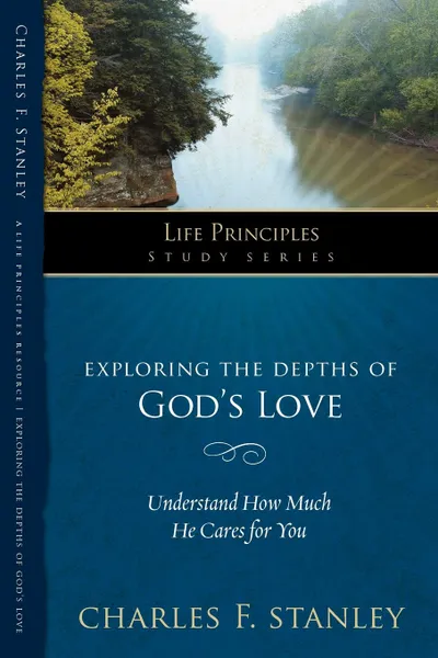 Обложка книги Exploring the Depths of God's Love, Charles F. Stanley