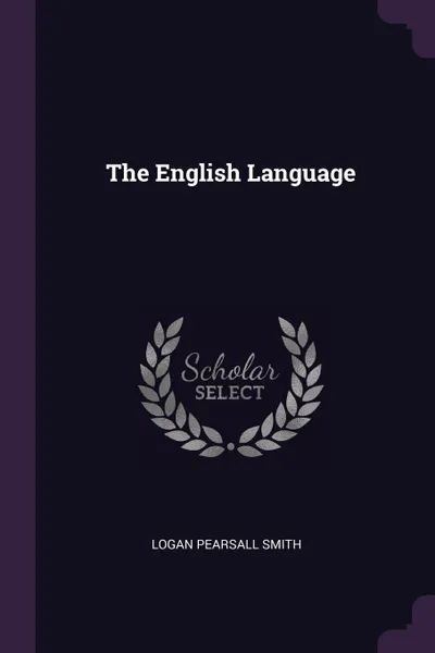 Обложка книги The English Language, Logan Pearsall Smith