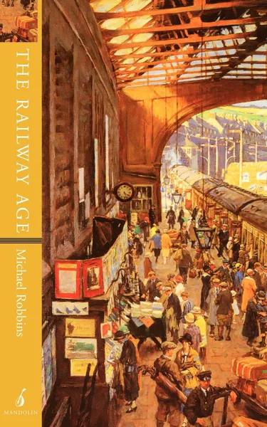 Обложка книги The Railway Age, Michael Robbins, Robbins