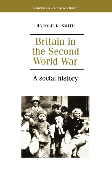 Обложка книги Britain in the Second World War. A Social History, Harold L. Smith