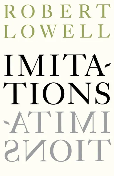 Обложка книги Imitations, Robert Lowell