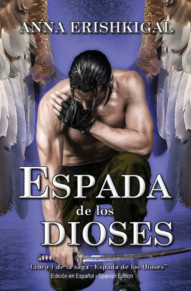 Обложка книги Espada de los Dioses (Edicion en espanol). Libro 1 de la saga 