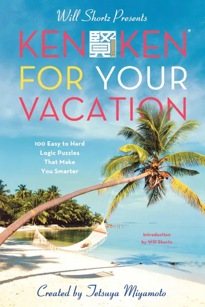 Обложка книги Will Shortz Presents KenKen for Your Vacation, Will Shortz