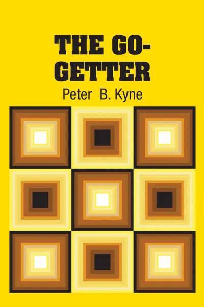 Обложка книги The Go-Getter, Peter  B. Kyne