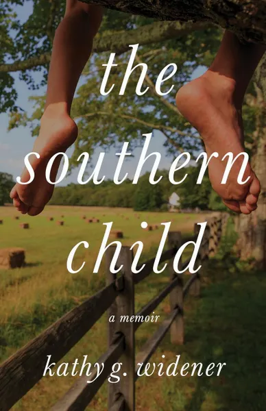 Обложка книги The Southern Child. A Memoir, Kathy G Widener