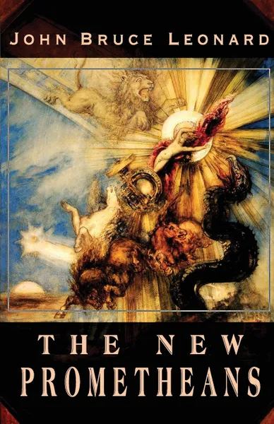 Обложка книги The New Prometheans, John Bruce Leonard