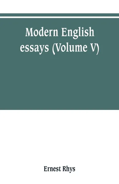 Обложка книги Modern English essays (Volume V), Ernest Rhys